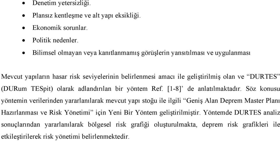 (DURum TESpit) olarak adlandırılan bir yöntem Ref. [1-8] de anlatılmaktadır.