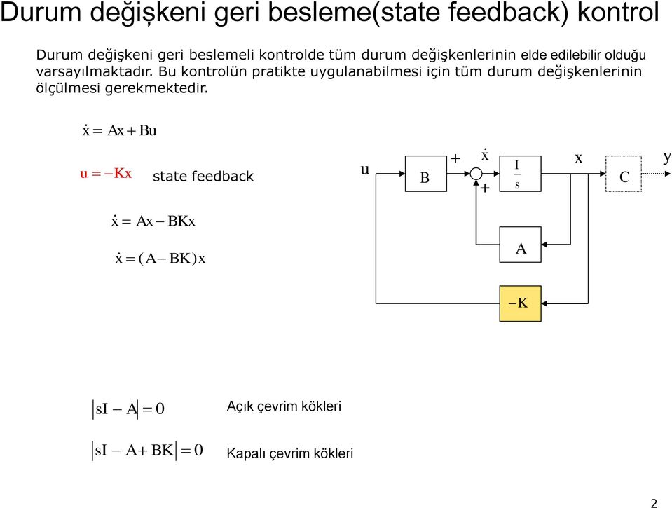 B ontrolün pratite yglanabilesi için tü dr değişenlerinin ölçülesi gereetedir.