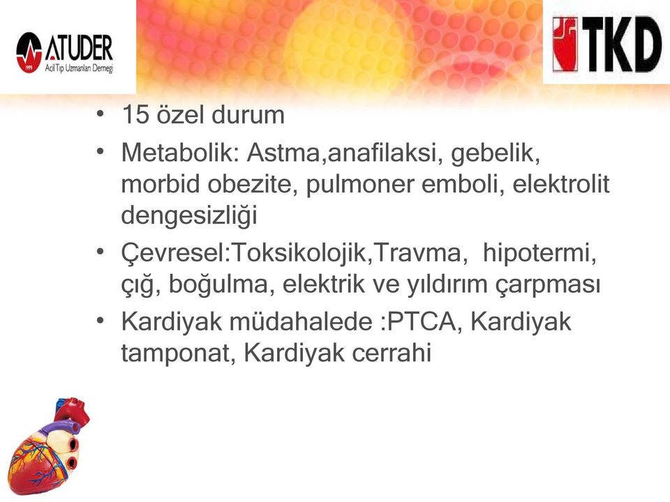 Çevresel:Toksikolojik,Travma, hipotermi, çığ, boğulma, elektrik