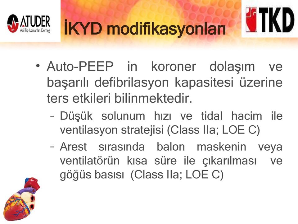 Düşük solunum hızı ve tidal hacim ile ventilasyon stratejisi (Class IIa; LOE