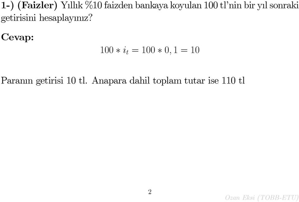 z? Cevap: 100 i t = 100 0; 1 = 10 Paran n
