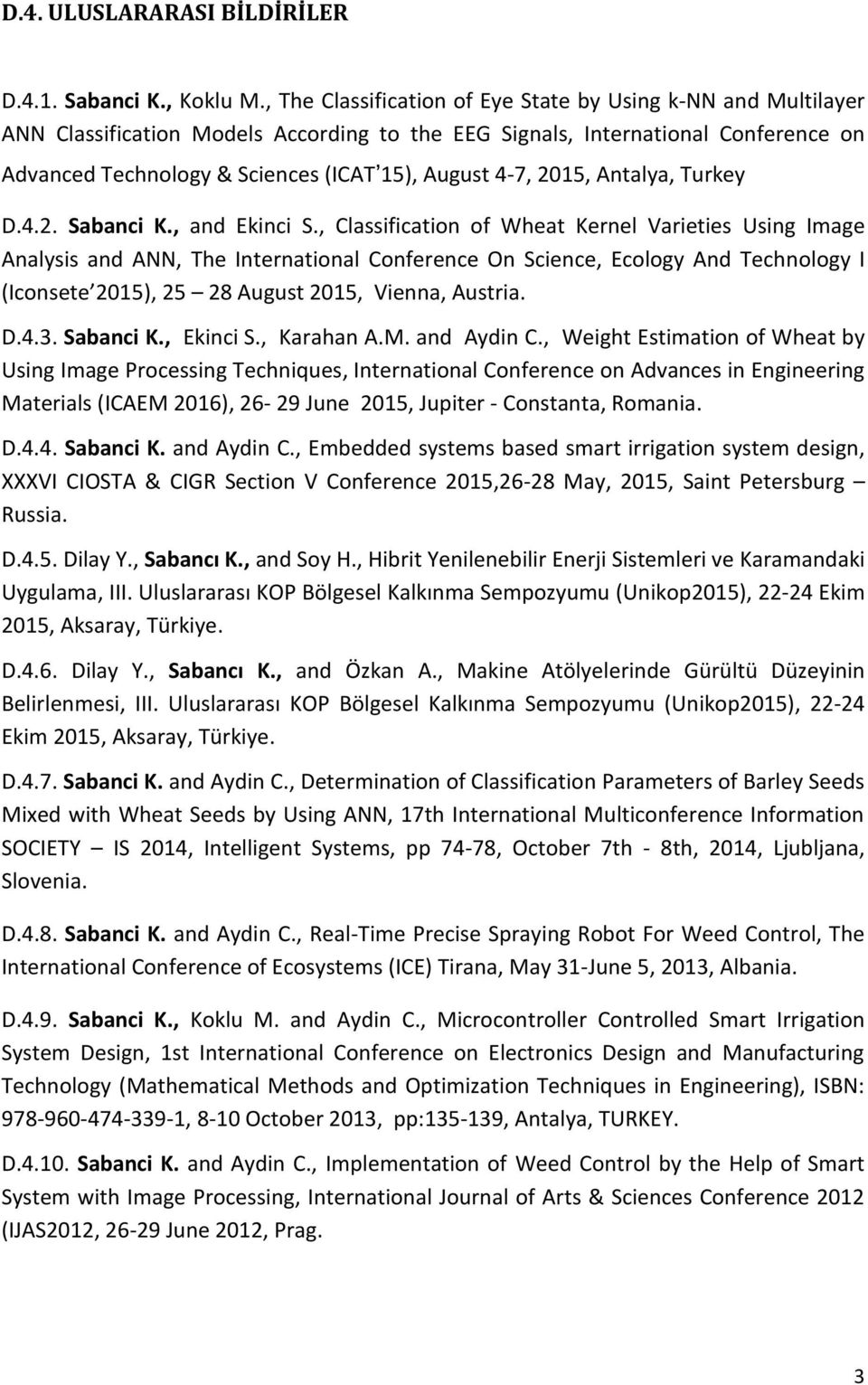 4-7, 2015, Antalya, Turkey D.4.2. Sabanci K., and Ekinci S.