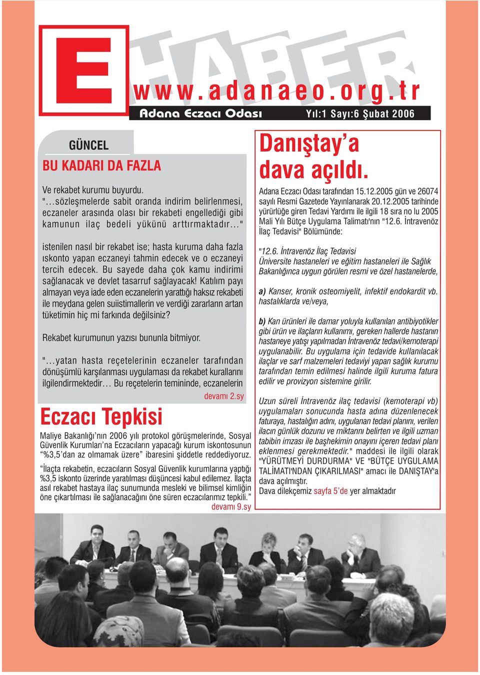 daha fazla ýskonto yapan eczaneyi tahmin edecek ve o eczaneyi tercih edecek. Bu sayede daha çok kamu indirimi saðlanacak ve devlet tasarruf saðlayacak!