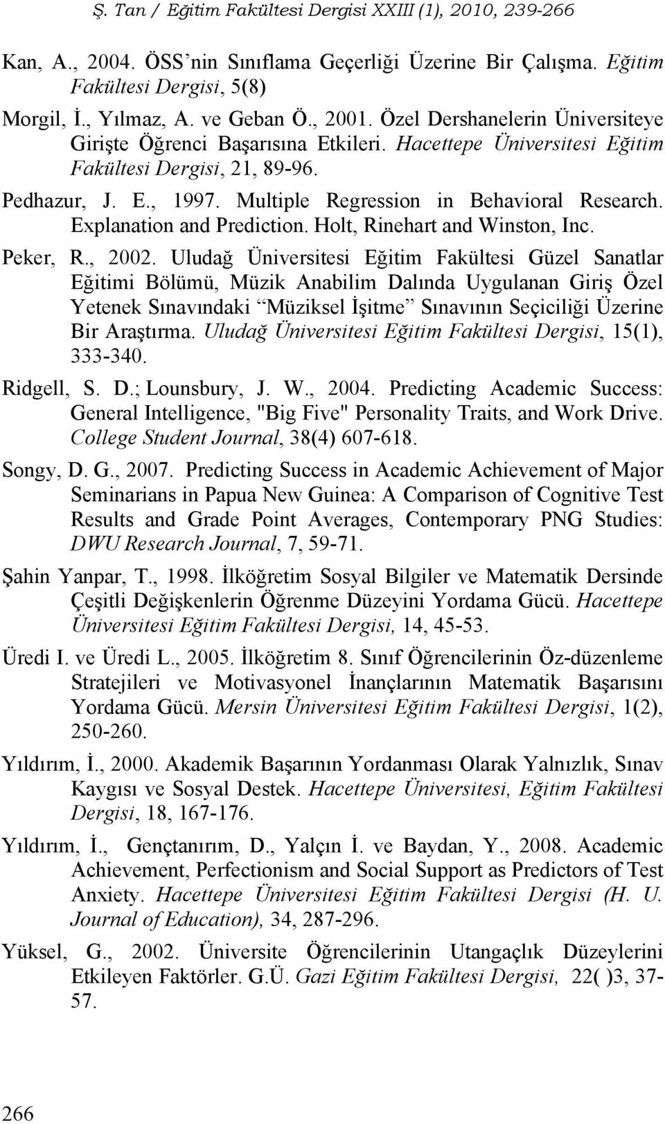 Explanation and Prediction. Holt, Rinehart and Winston, Inc. Peker, R., 2002.