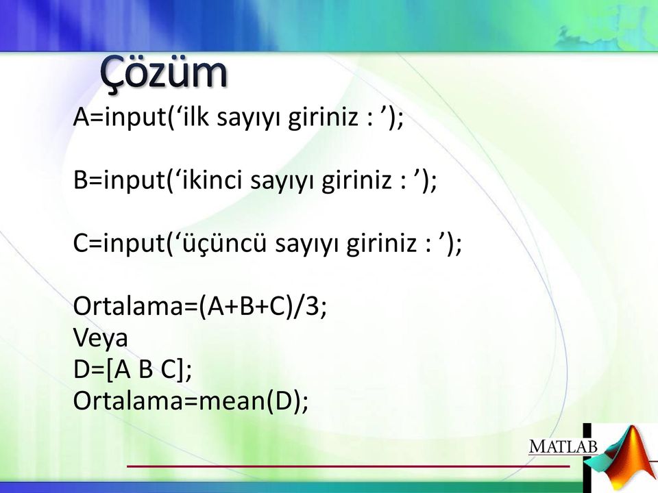 C=input( üçüncü sayıyı giriniz : );