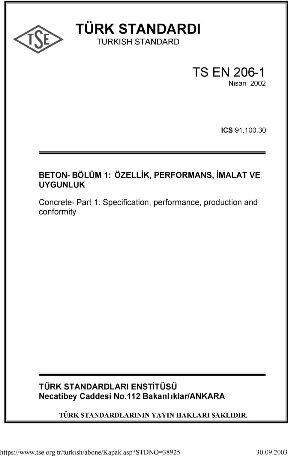 performance, production and conformity TÜRK STANDARDLARI ENSTİTÜSÜ Necatibey Caddesi No.