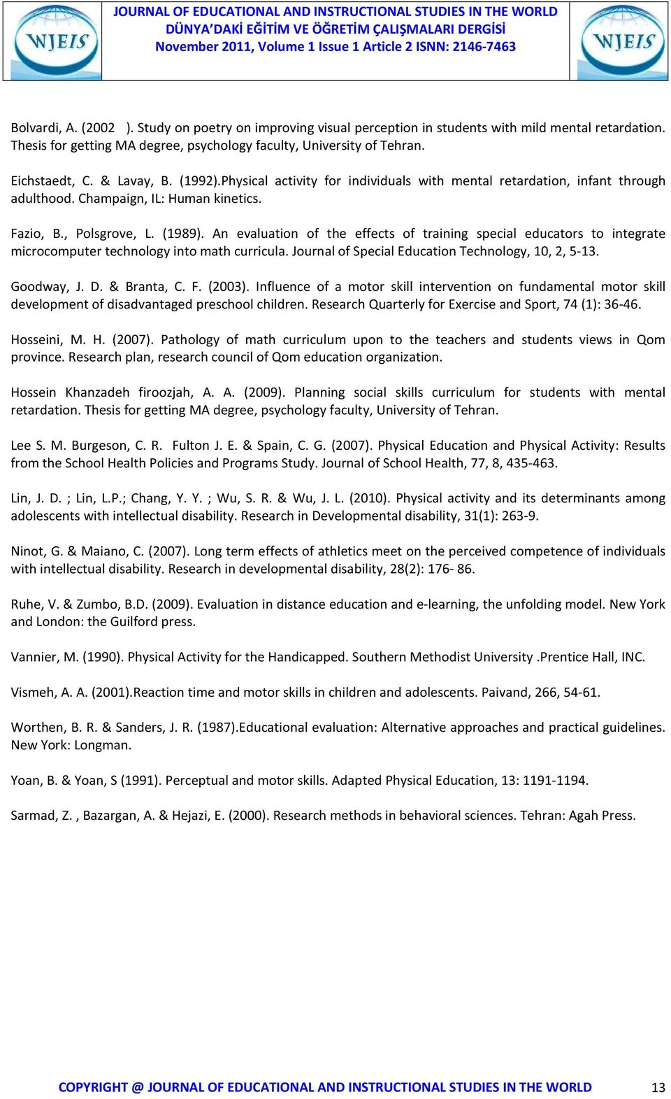 Champaign, IL: Human kinetics. Fazio, B., Polsgrove, L. (1989). An evaluation of the effects of training special educators to integrate microcomputer technology into math curricula.