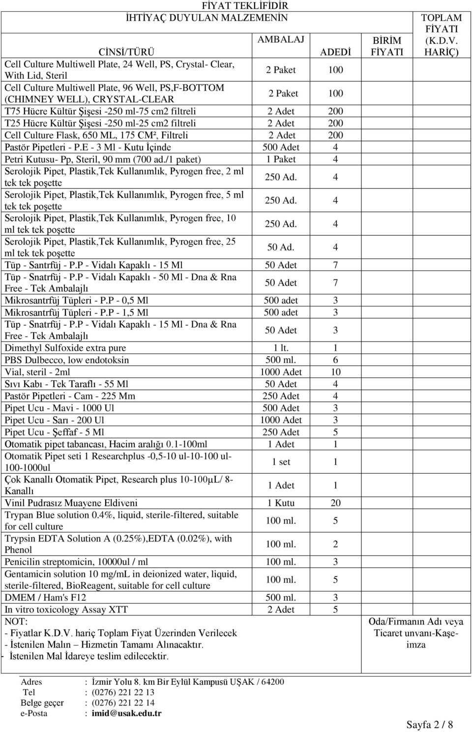 175 CM², Filtreli 2 Adet 200 Pastör Pipetleri - P.E - 3 Ml - Kutu Ġçinde 500 Adet 4 Petri Kutusu- Pp, Steril, 90 mm (700 ad.