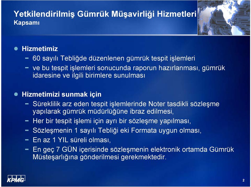 gümrük müdürlüğüne ibraz edilmesi, Her bir tespit işlemi için ayrı bir sözleşme yapılması, Sözleşmenin 1 sayılı Tebliği eki Formata uygun