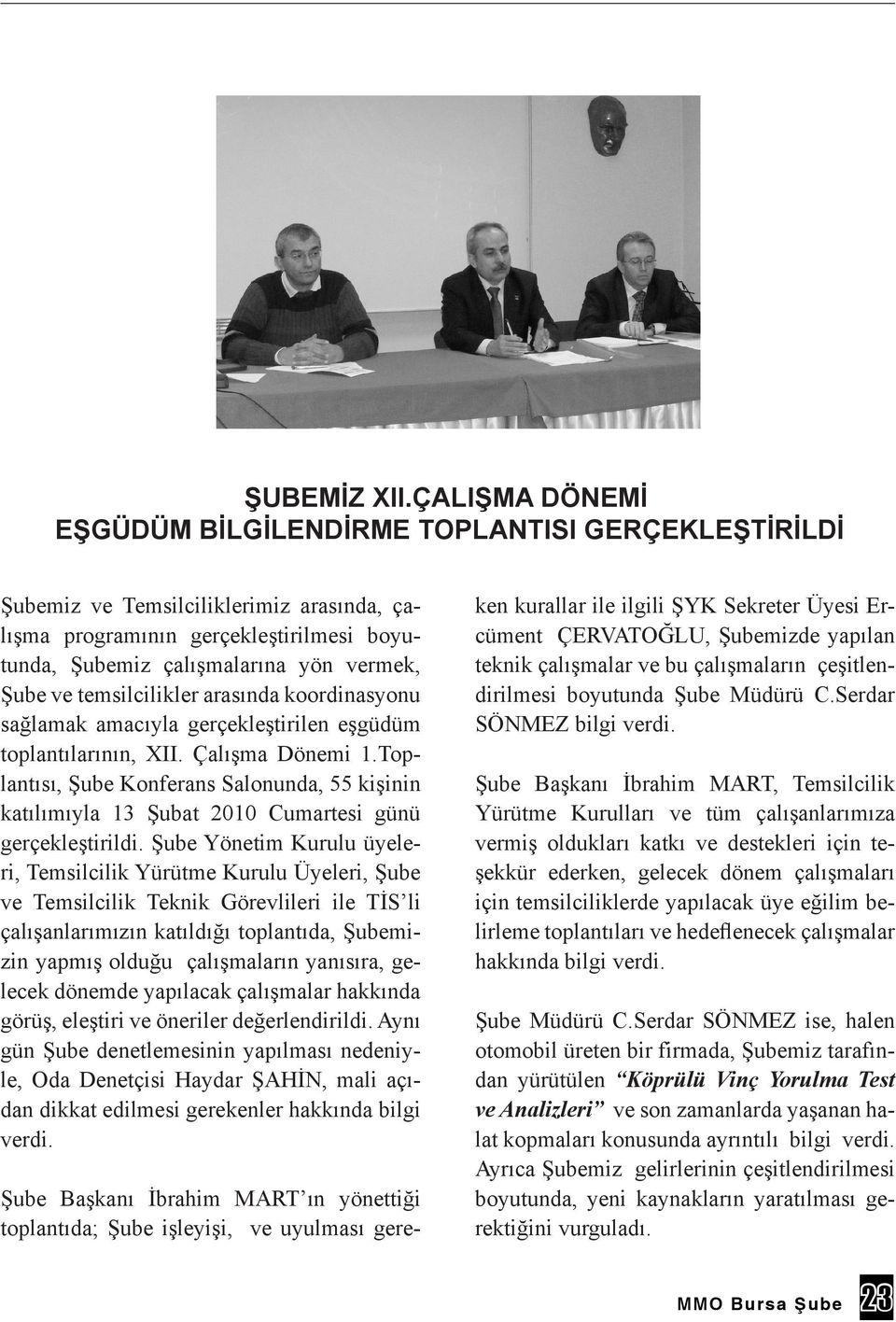 temsilcilikler arasında koordinasyonu sağlamak amacıyla gerçekleştirilen eşgüdüm toplantılarının, XII. Çalışma Dönemi 1.