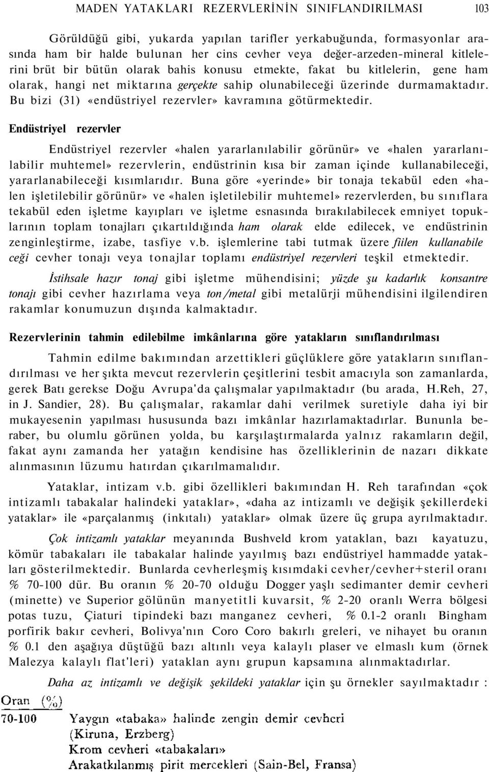 Bu bizi (31) «endüstriyel rezervler» kavramına götürmektedir.