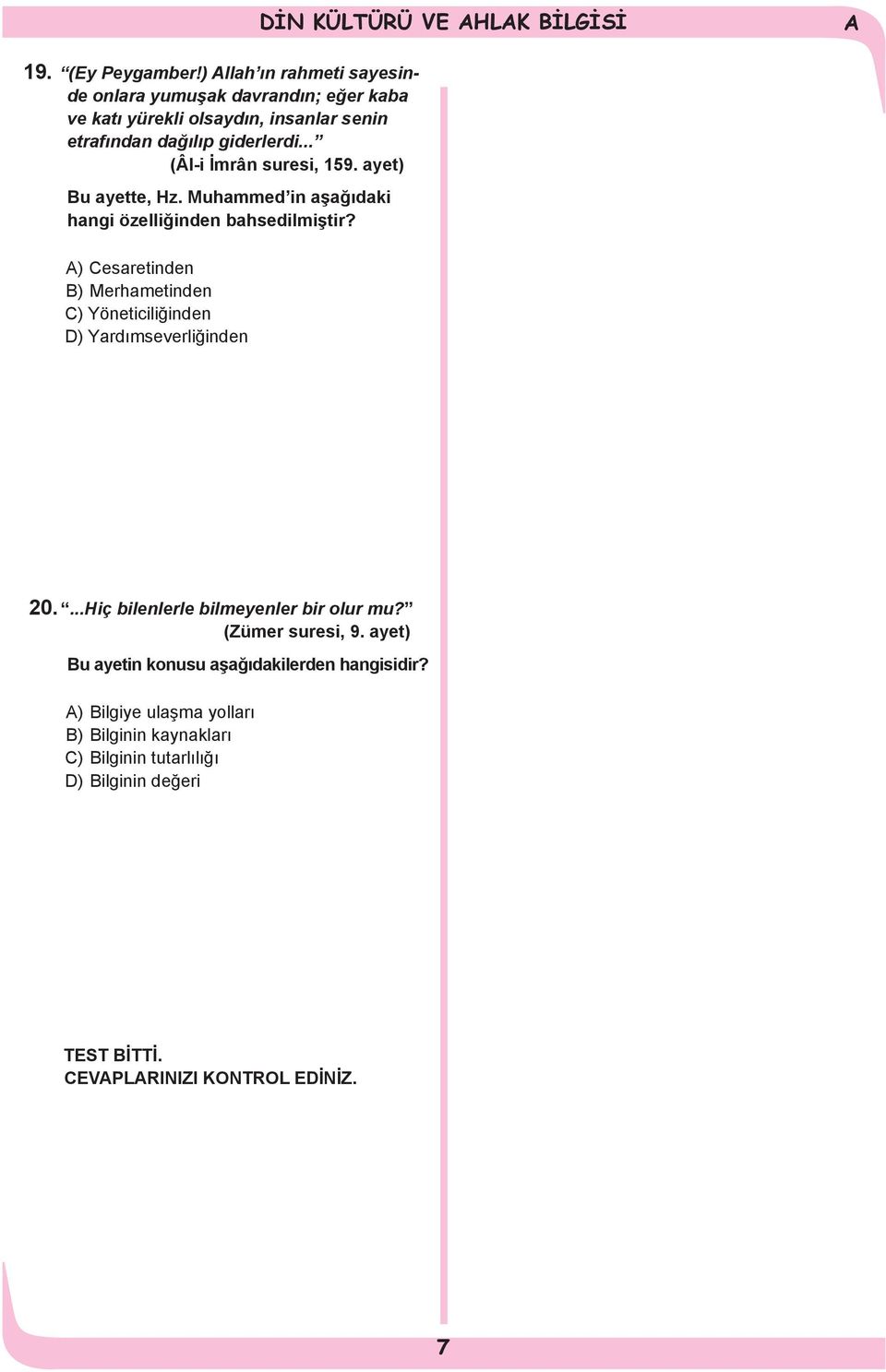 .. (Âl-i İmrân suresi, 159. ayet) Bu ayette, Hz. Muhammed in aşağıdaki hangi özelliğinden bahsedilmiştir?