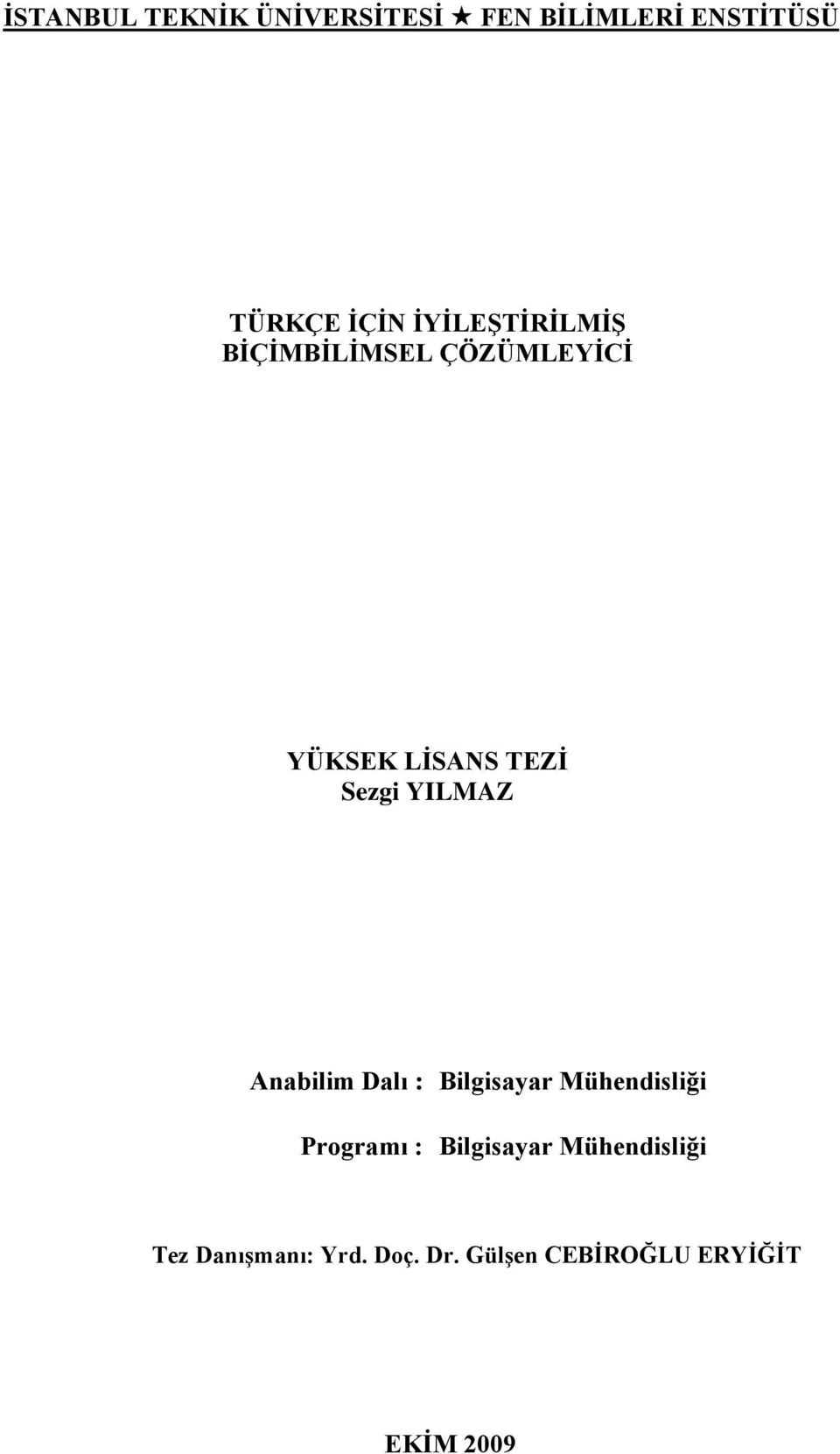 YILMAZ Anabilim Dalı : Bilgisayar Mühendisliği Programı : Bilgisayar