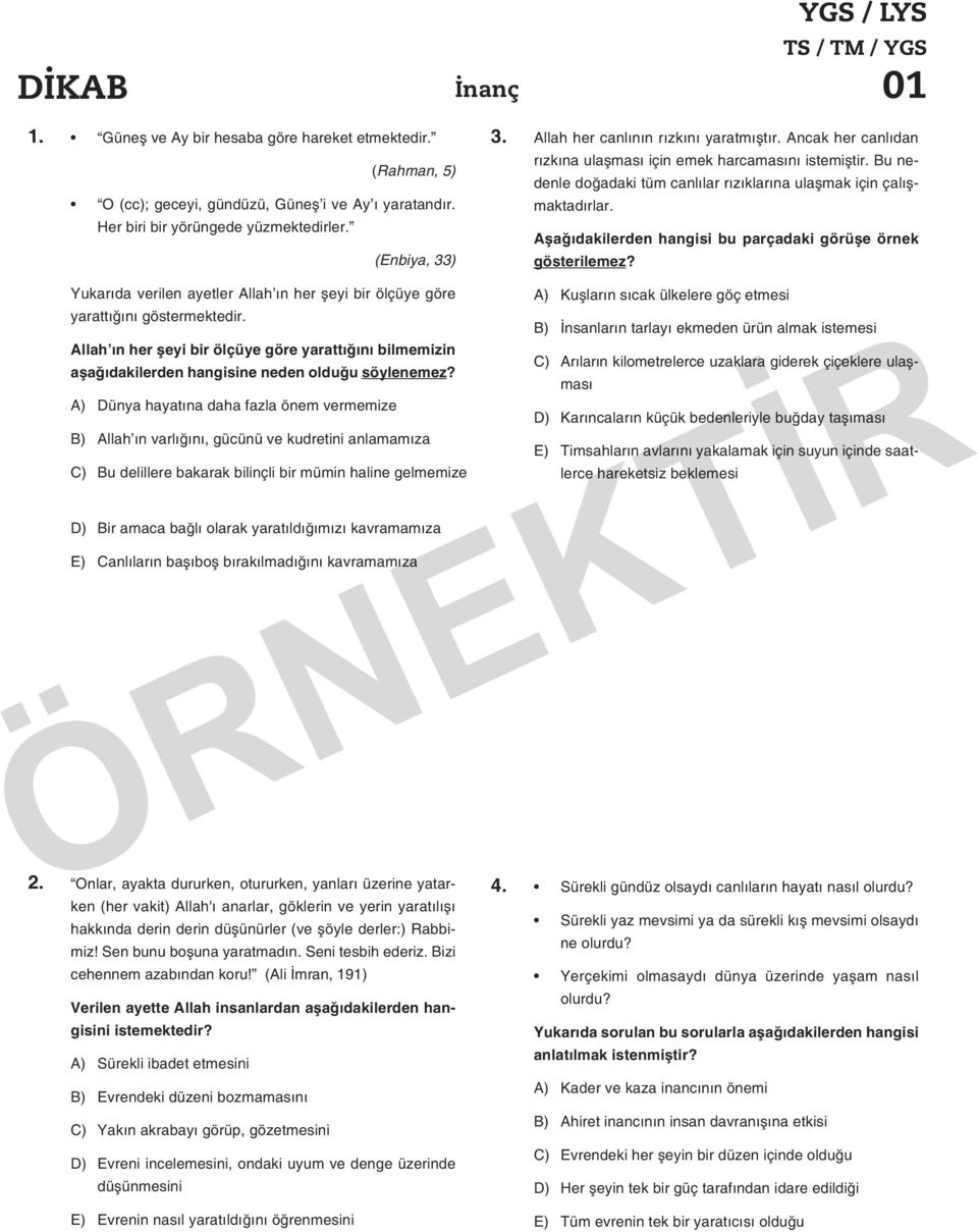 Bu nedenle doğadaki tüm canlılar rızıklarına ulaşmak için çalışmaktadırlar. Aşağıdakilerden hangisi bu parçadaki görüşe örnek gösterilemez?