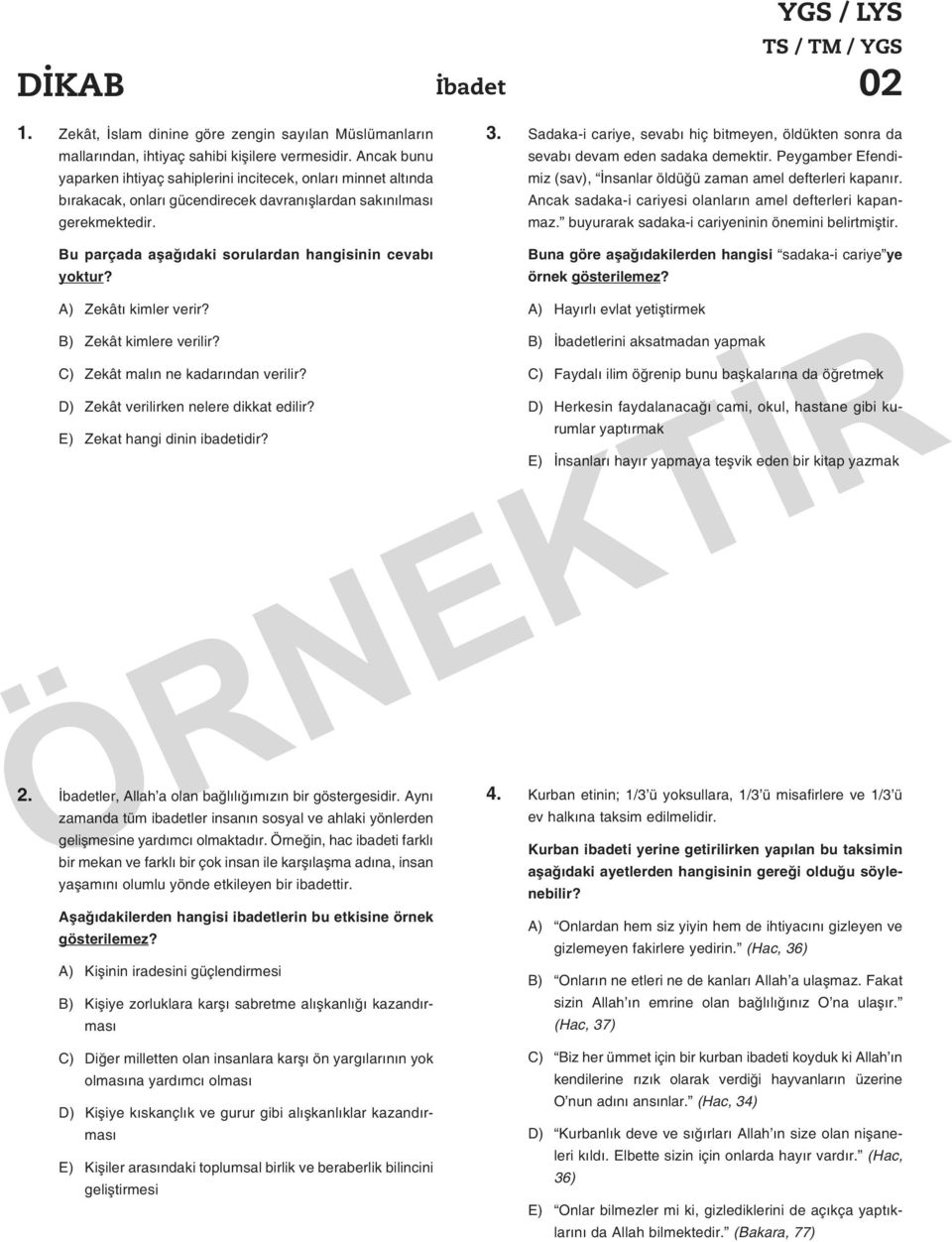 Sadaka-i cariye, sevabı hiç bitmeyen, öldükten sonra da sevabı devam eden sadaka demektir. Peygamber Efendimiz (sav), İnsanlar öldüğü za man amel defterleri kapanır.