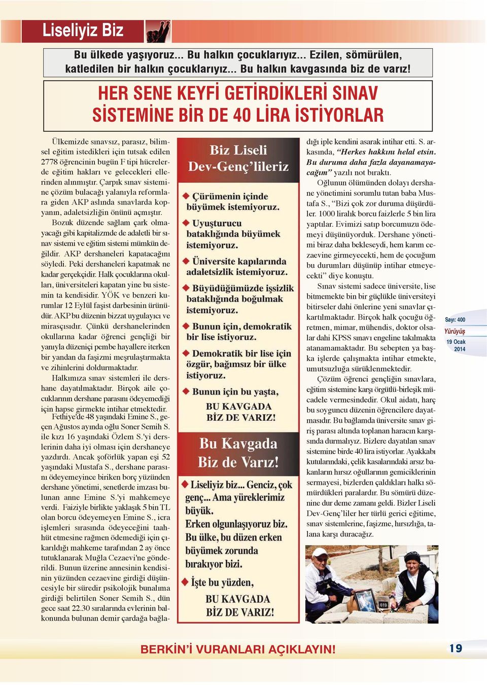 hakları ve gelecekleri ellerinden alınmıştır. Çarpık sınav sistemine çözüm bulacağı yalanıyla reformlara giden AKP aslında sınavlarda kopyanın, adaletsizliğin önünü açmıştır.