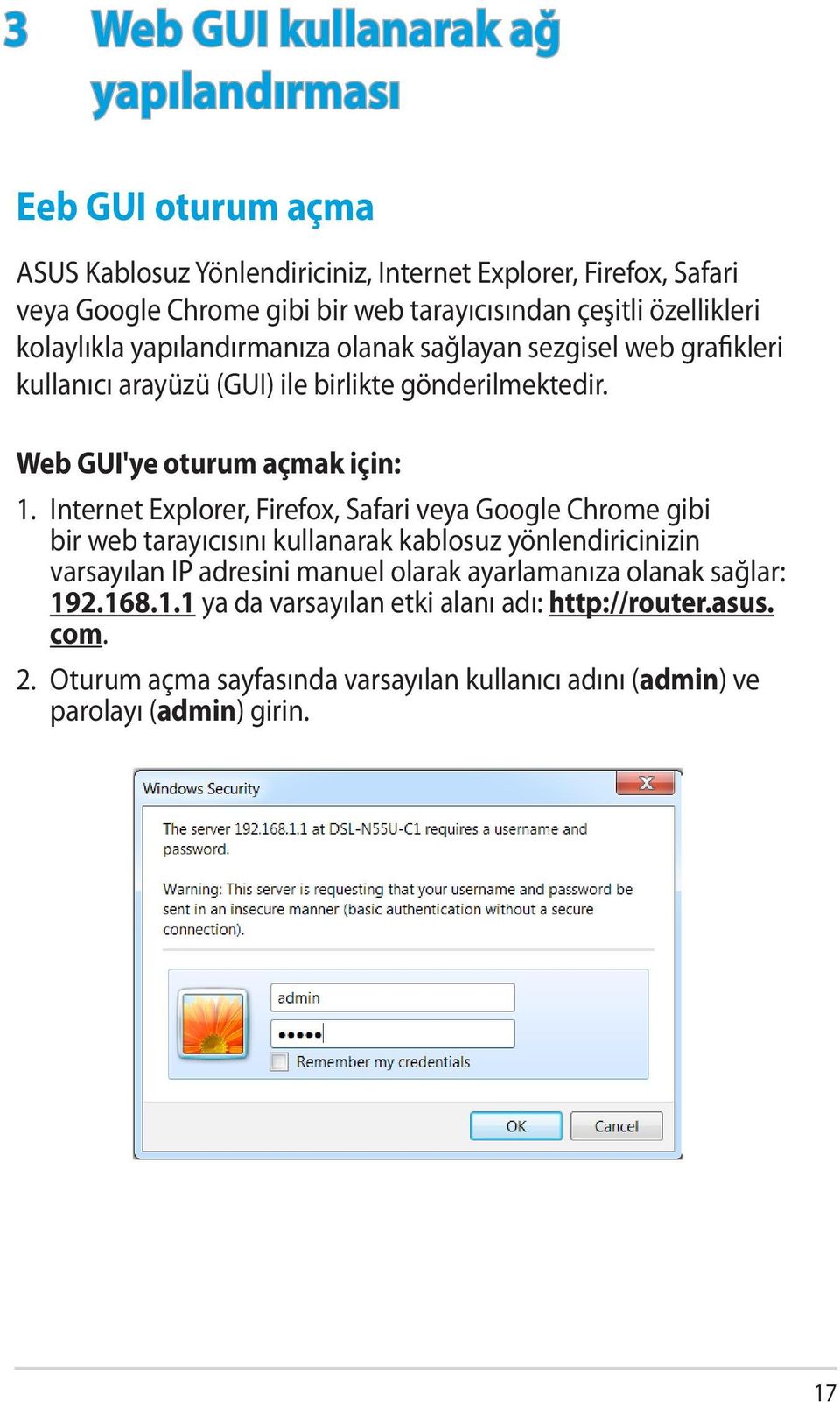 Web GUI'ye oturum açmak için: 1.