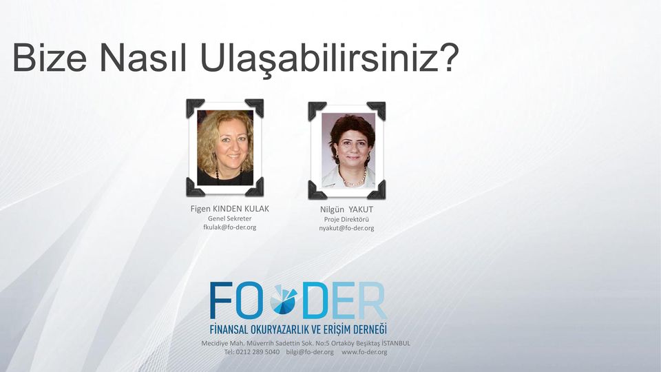 org Nilgün YAKUT Proje Direktörü nyakut@fo-der.