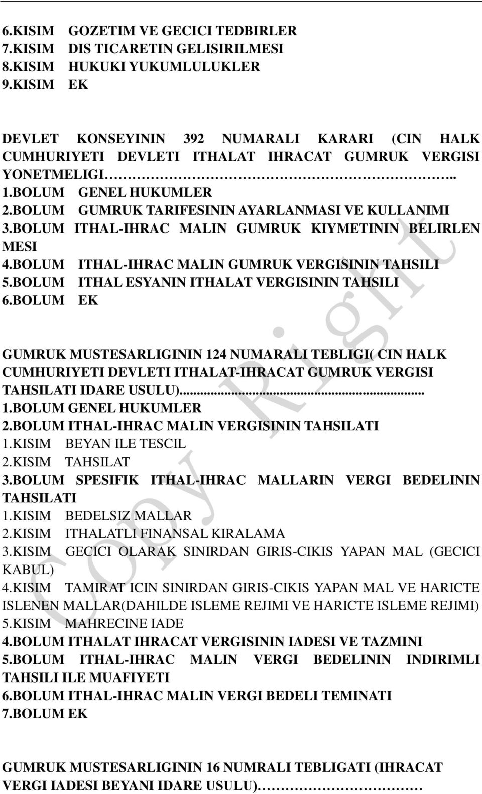 BOLUM ITHAL-IHRAC MALIN GUMRUK KIYMETININ BELIRLEN MESI 4.BOLUM ITHAL-IHRAC MALIN GUMRUK VERGISININ TAHSILI 5.BOLUM ITHAL ESYANIN ITHALAT VERGISININ TAHSILI 6.