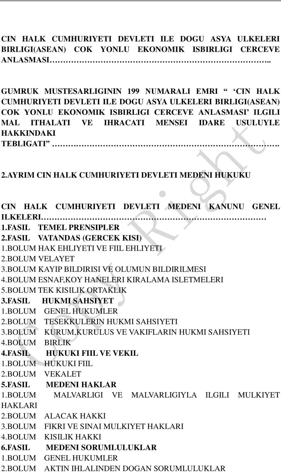 IDARE USULUYLE HAKKINDAKI TEBLIGATI. 2.AYRIM CIN HALK CUMHURIYETI DEVLETI MEDENI HUKUKU CIN HALK CUMHURIYETI DEVLETI MEDENI KANUNU GENEL ILKELERI 1.FASIL TEMEL PRENSIPLER 2.