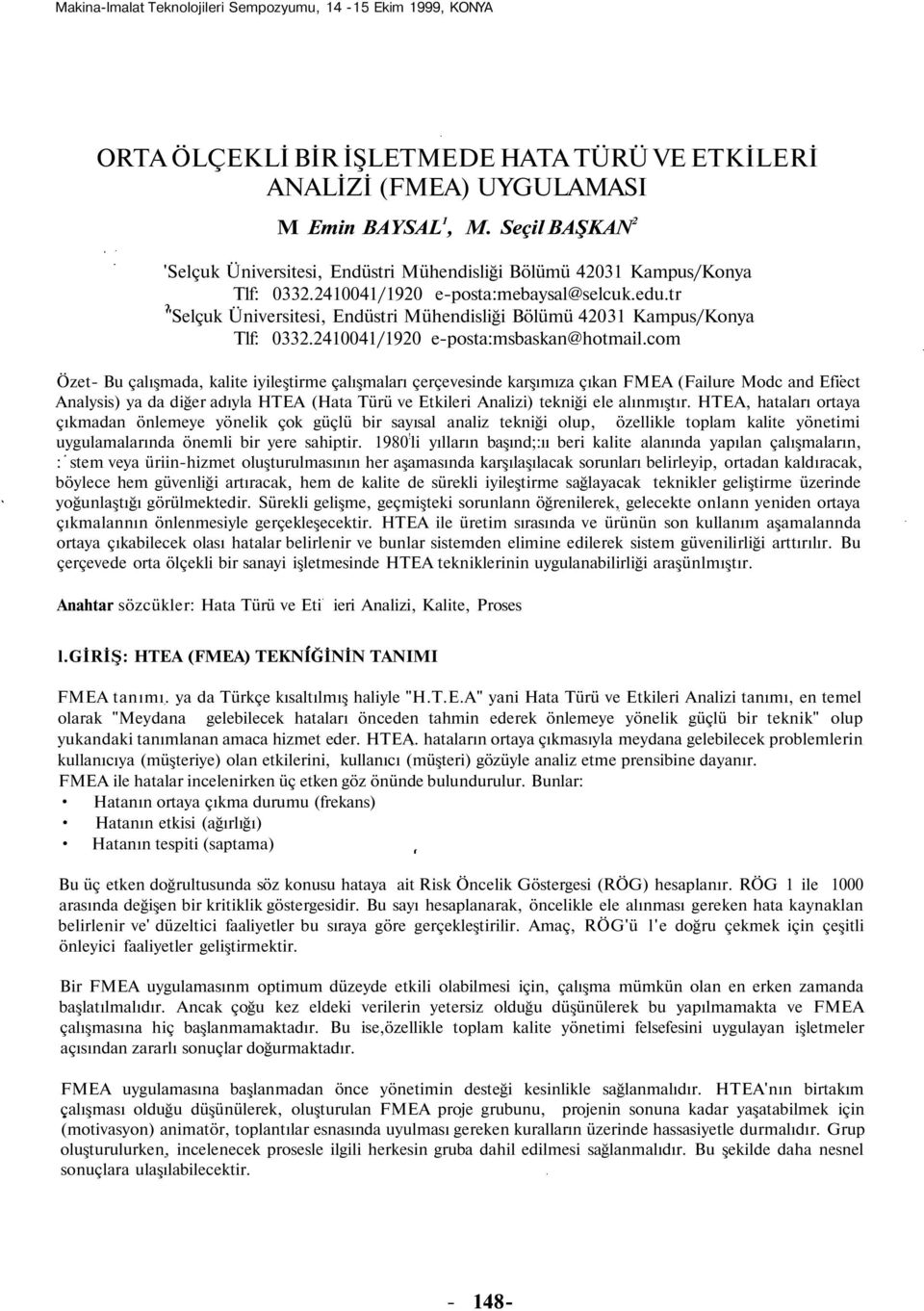 tr "Selçuk Üniversitesi, Endüstri Mühendisliği Bölümü 42031 Kampus/Konya Tlf: 0332.2410041/1920 e-posta:msbaskan@hotmail.