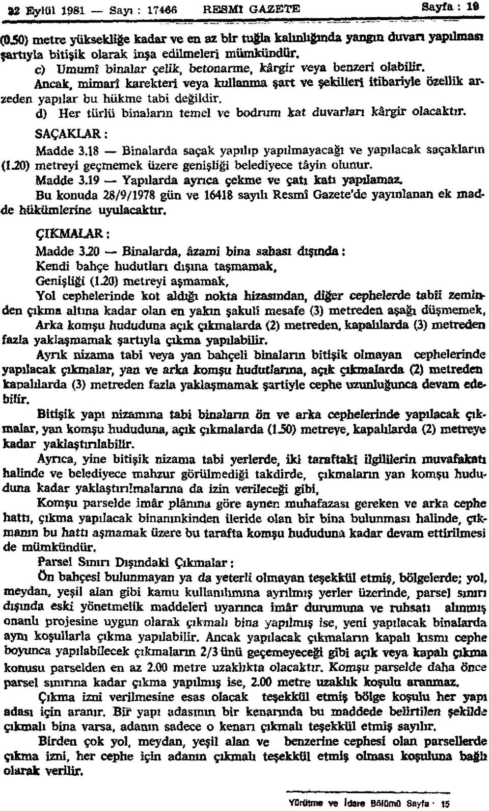 d) Her türlü binaların temel ve bodrum kat duvarları kârgir olacaktır. SAÇAKLAR: Madde 3.