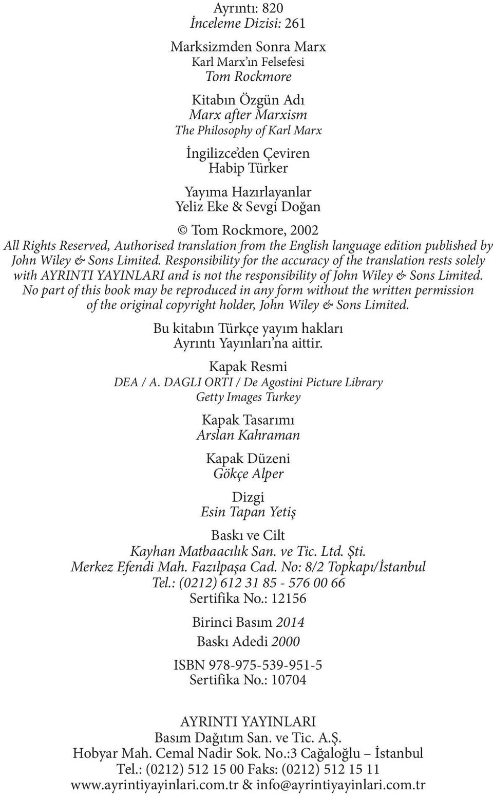 Responsibility for the accuracy of the translation rests solely with AYRINTI YAYINLARI and is not the responsibility of John Wiley & Sons Limited.