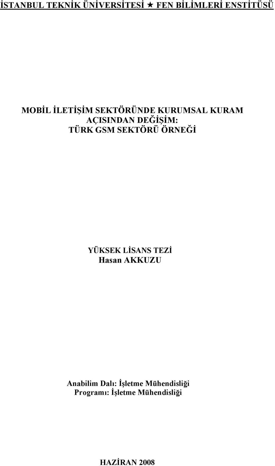 SEKTÖRÜ ÖRNEĞİ YÜKSEK LİSANS TEZİ Hasan AKKUZU (507041019)