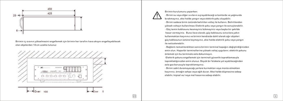 - Güç temin kablosunu kesmeyiniz bükmeyiniz veya başka bir şekilde hasar vermeyiniz.