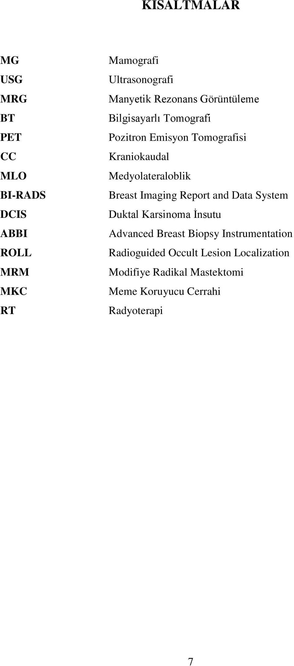 Medyolateraloblik Breast Imaging Report and Data System Duktal Karsinoma Ġnsutu Advanced Breast Biopsy