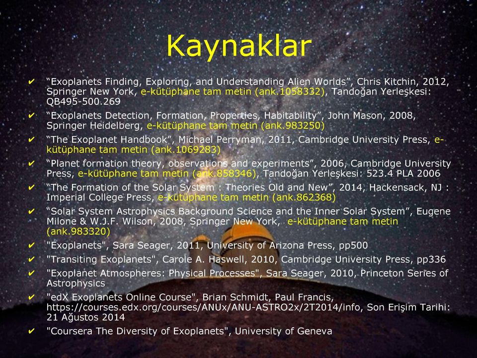 983250) The Exoplanet Handbook, Michael Perryman, 2011, Cambridge University Press, e- kütüphane tam metin (ank.