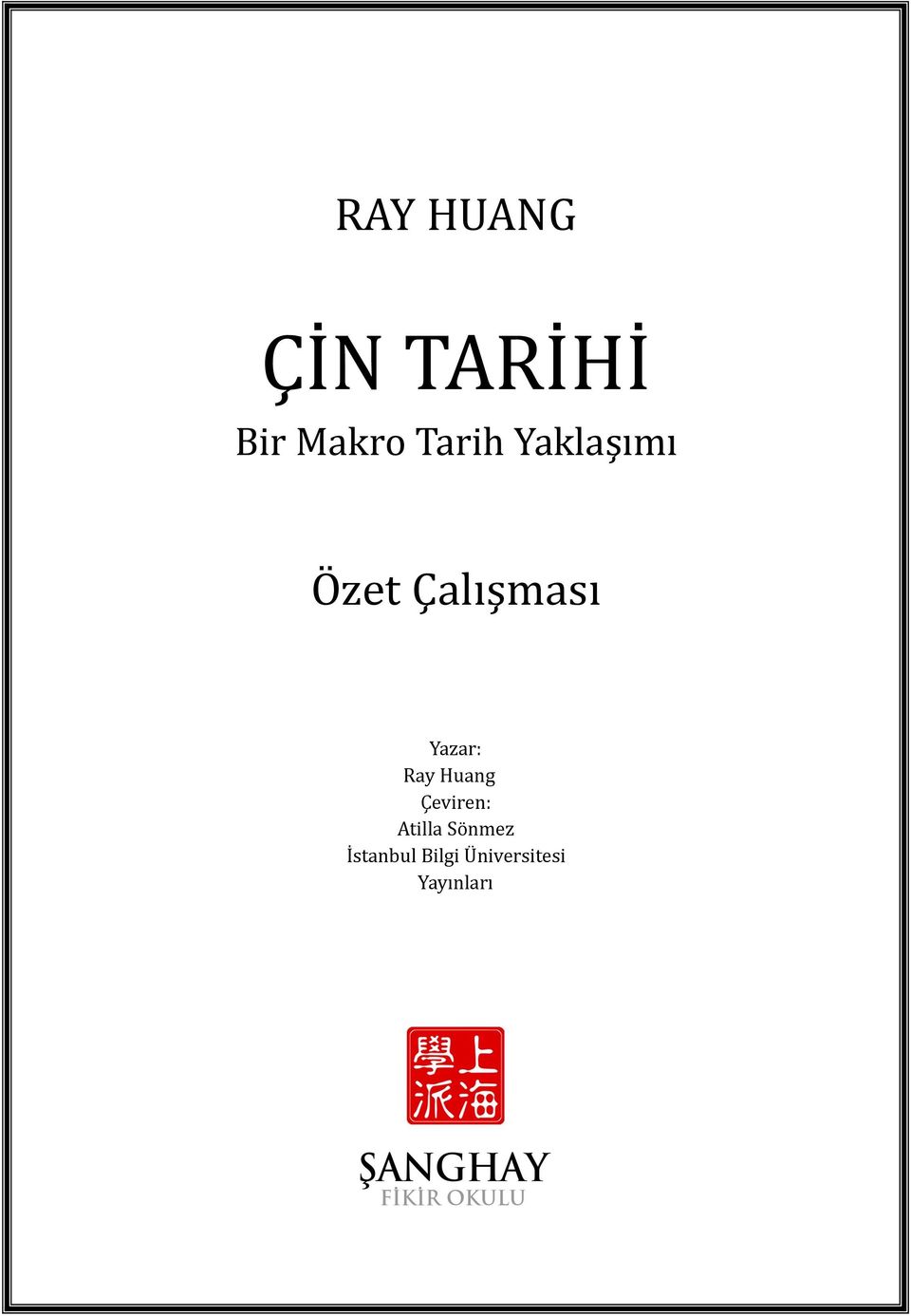 Yazar: Ray Huang Çeviren: Atilla