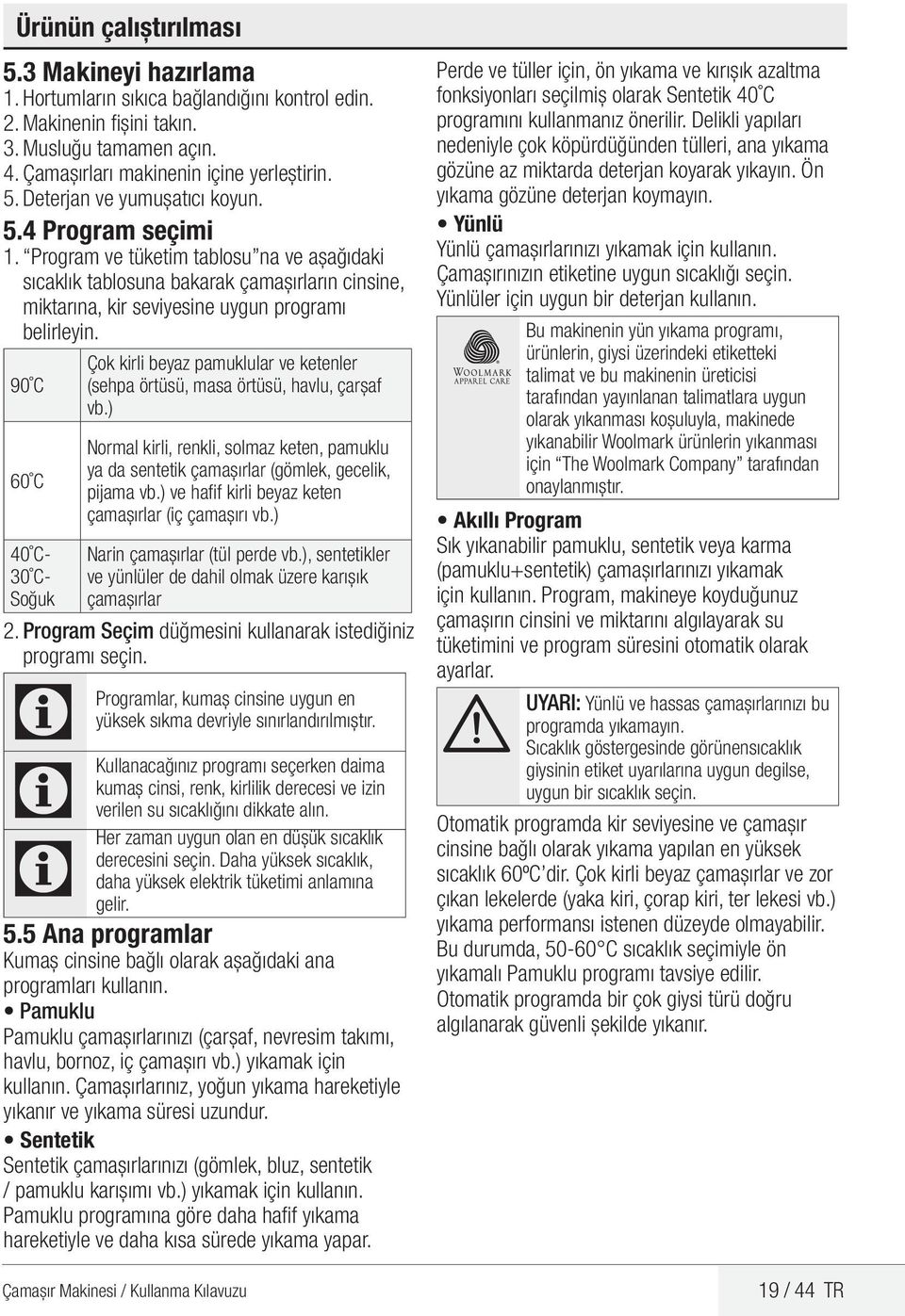 90 60 40-30 - Soğuk Çok kirli beyaz pamuklular ve ketenler (sehpa örtüsü, masa örtüsü, havlu, çarşaf vb.