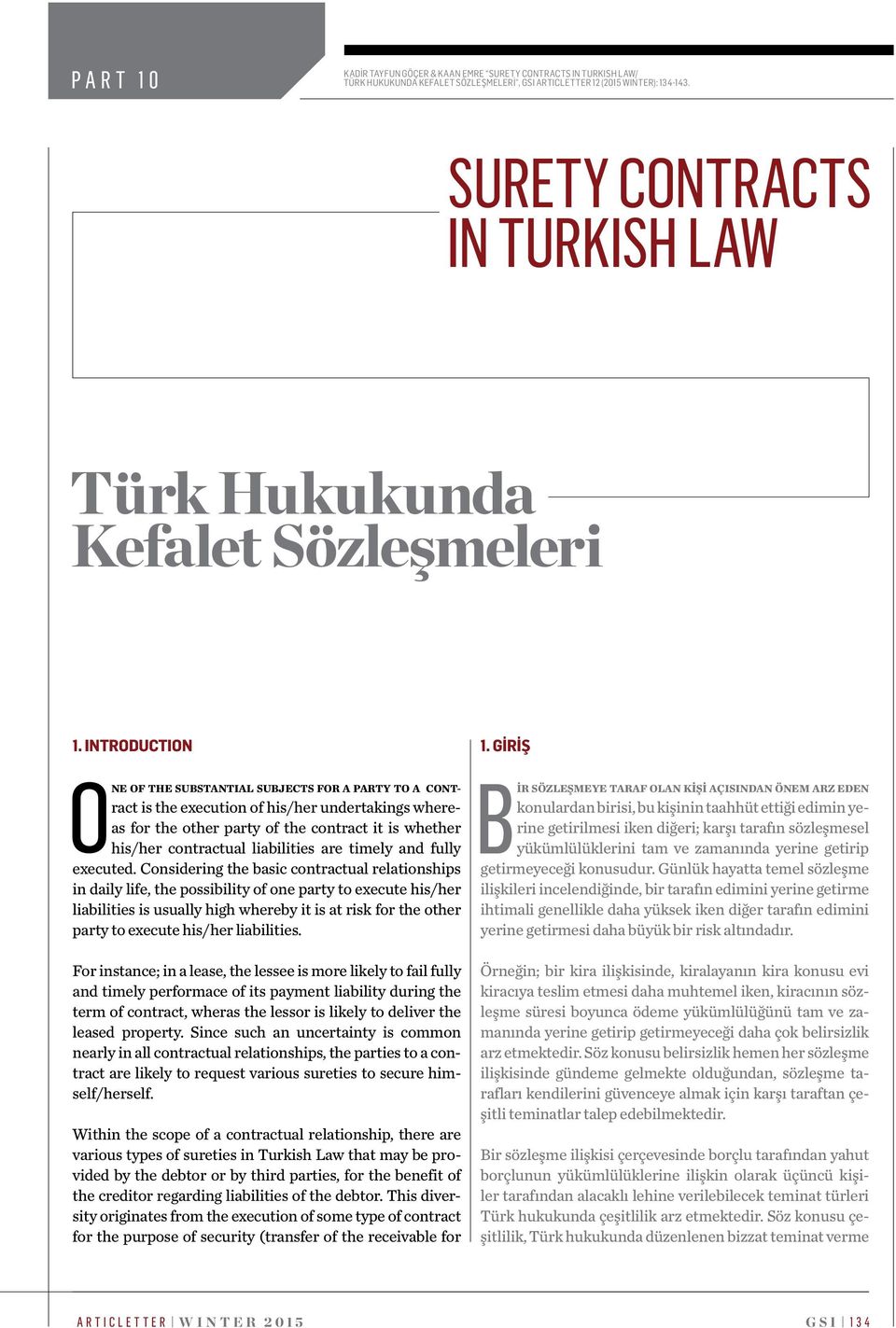 INTRODUCTION ne of the substantial subjects for a party to a contract is the execution of his/her undertakings whereas for the other party of the contract it is whether his/her contractual