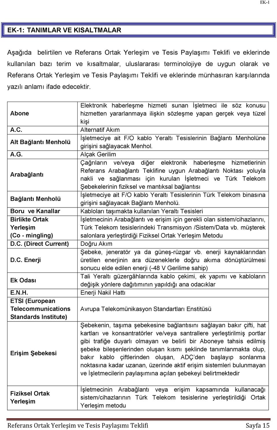 Arabağlantı Bağlantı Menholü Boru ve Kanallar Birlikte Ortak Yerleşim (Co - mingling) D.C. (Direct Current) D.C. Enerji Ek Odası E.N.H.