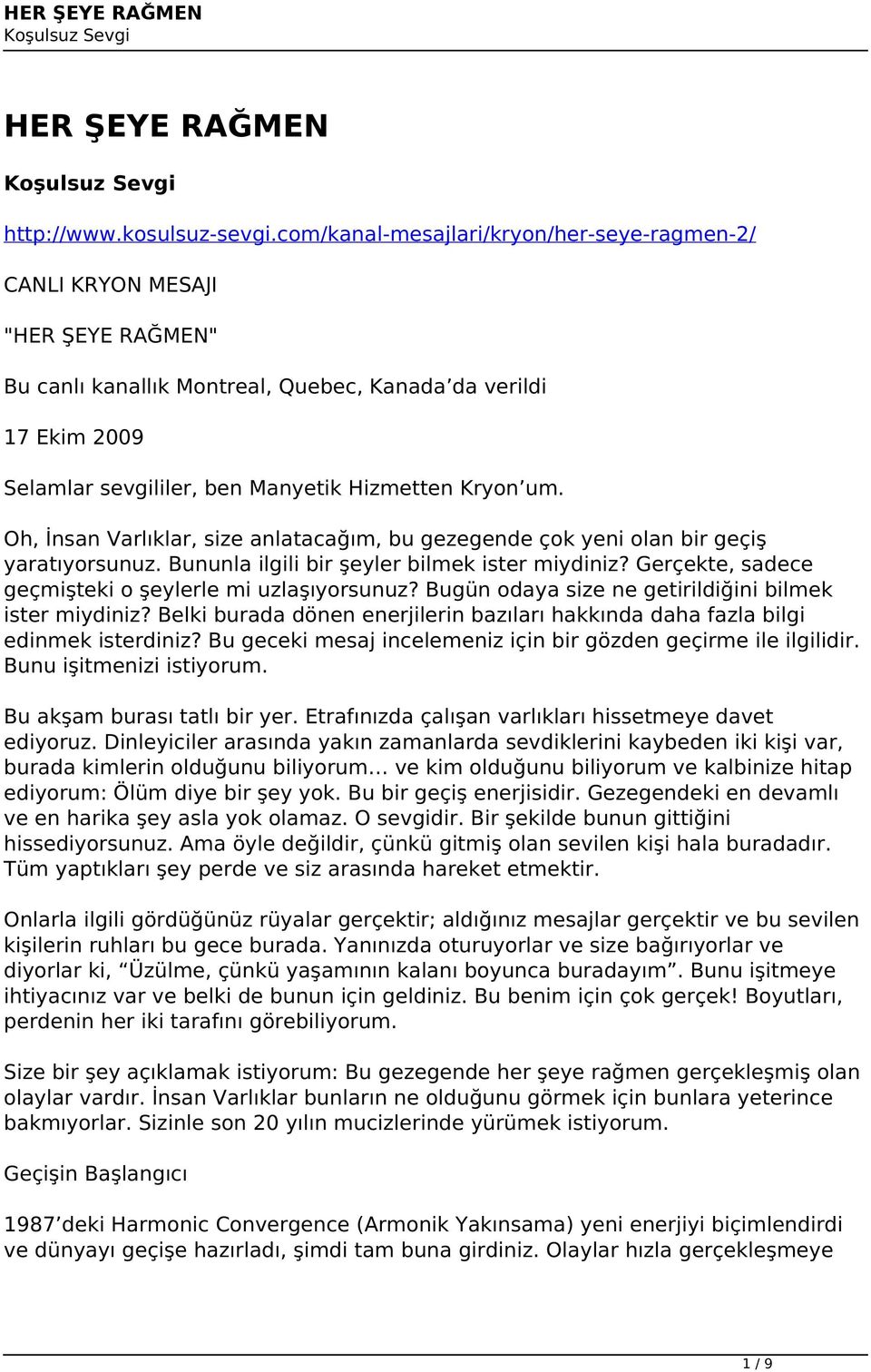 um. Oh, İnsan Varlıklar, size anlatacağım, bu gezegende çok yeni olan bir geçiş yaratıyorsunuz. Bununla ilgili bir şeyler bilmek ister miydiniz?