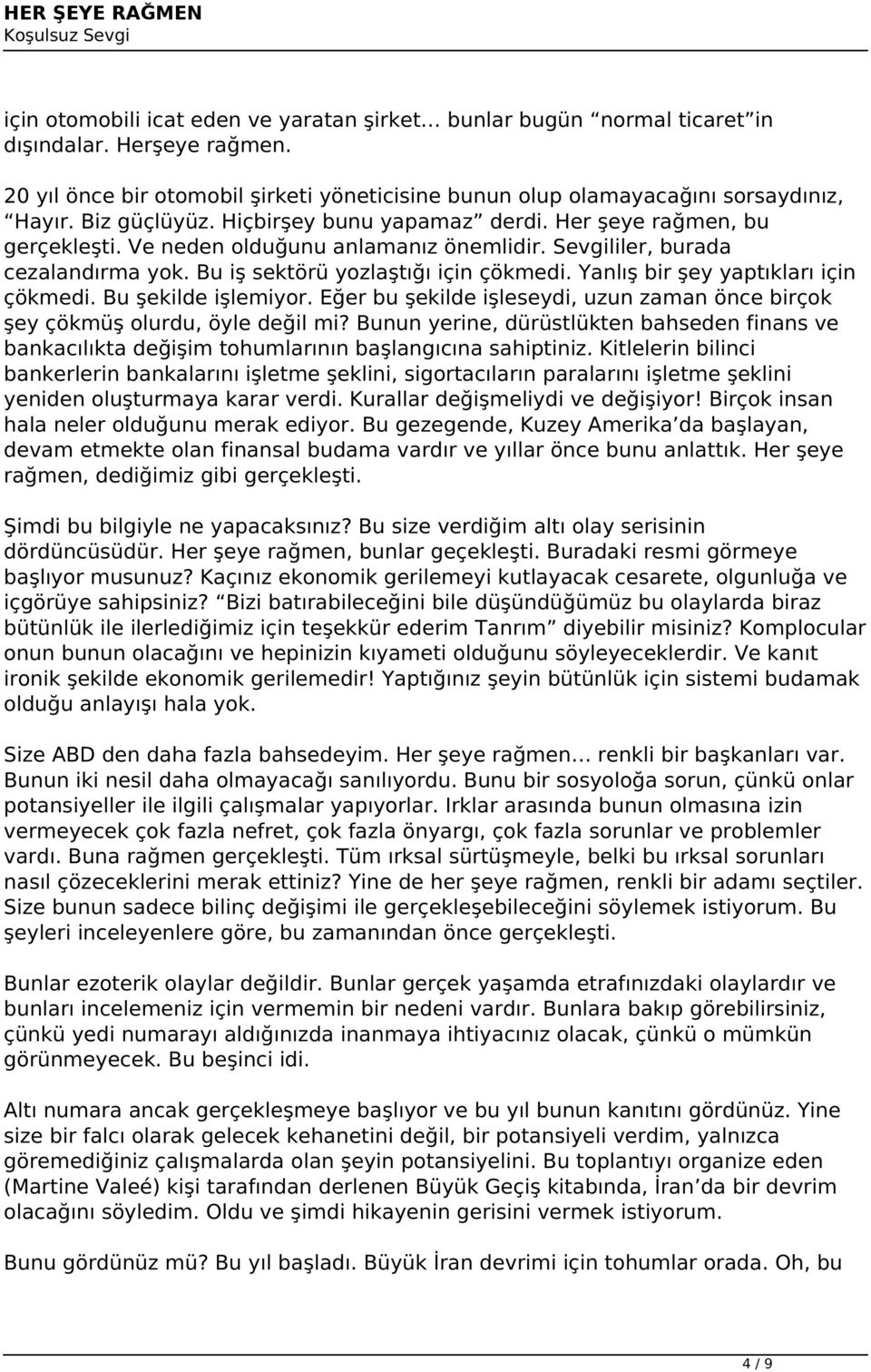 Yanlış bir şey yaptıkları için çökmedi. Bu şekilde işlemiyor. Eğer bu şekilde işleseydi, uzun zaman önce birçok şey çökmüş olurdu, öyle değil mi?