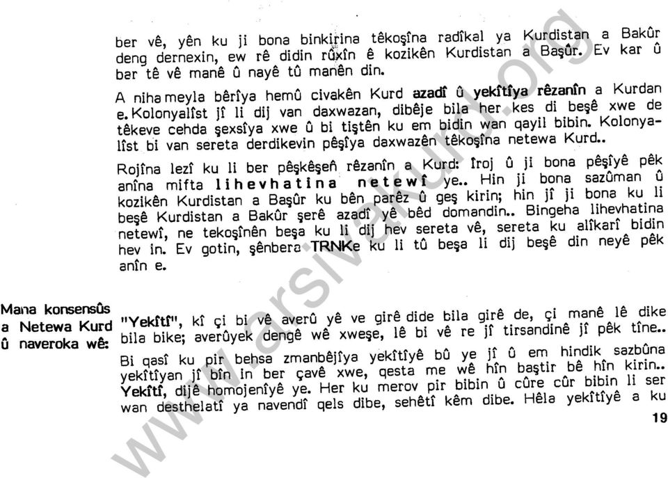 Kolanyalist ji li dij van daxwazan, dibeje bila her kes di beşe xwe de tekeve cehda şexsiya xwe Cı bi tişten ku em bidin wan qayil bibin.