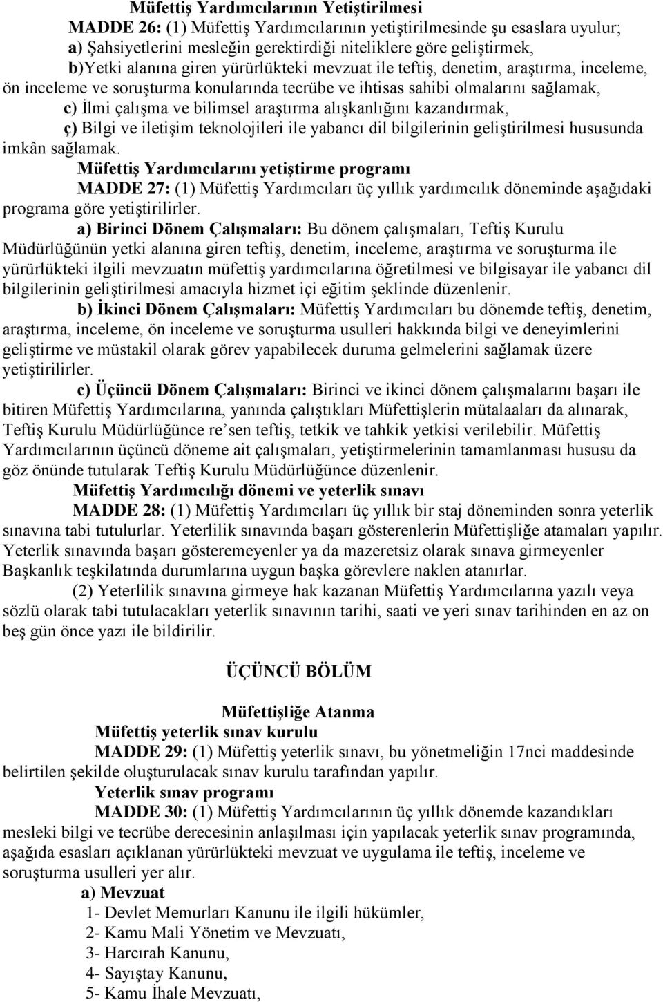 alışkanlığını kazandırmak, ç) Bilgi ve iletişim teknolojileri ile yabancı dil bilgilerinin geliştirilmesi hususunda imkân sağlamak.