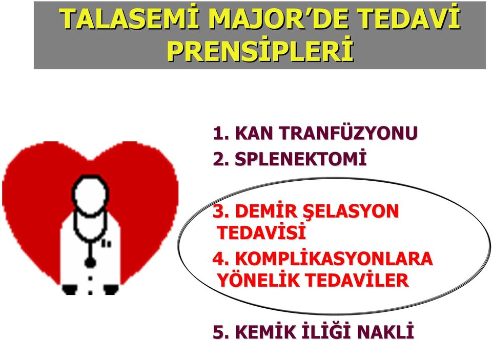 DEMİR ŞELASYON TEDAVİSİ 4.