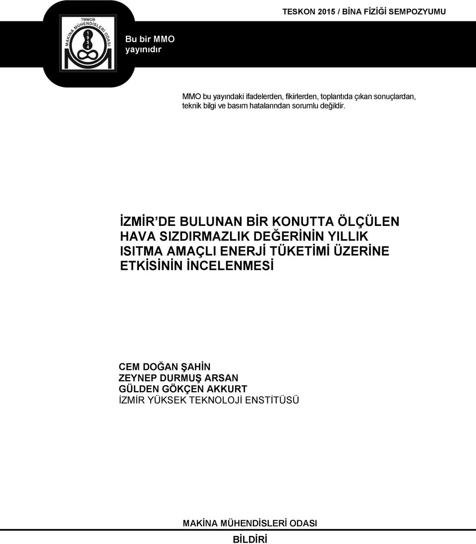 ĠZMĠR DE BULUNAN BĠR KONUTTA ÖLÇÜLEN HAVA SIZDIRMAZLIK DEĞERĠNĠN YILLIK ISITMA AMAÇLI ENERJĠ TÜKETĠMĠ ÜZERĠNE