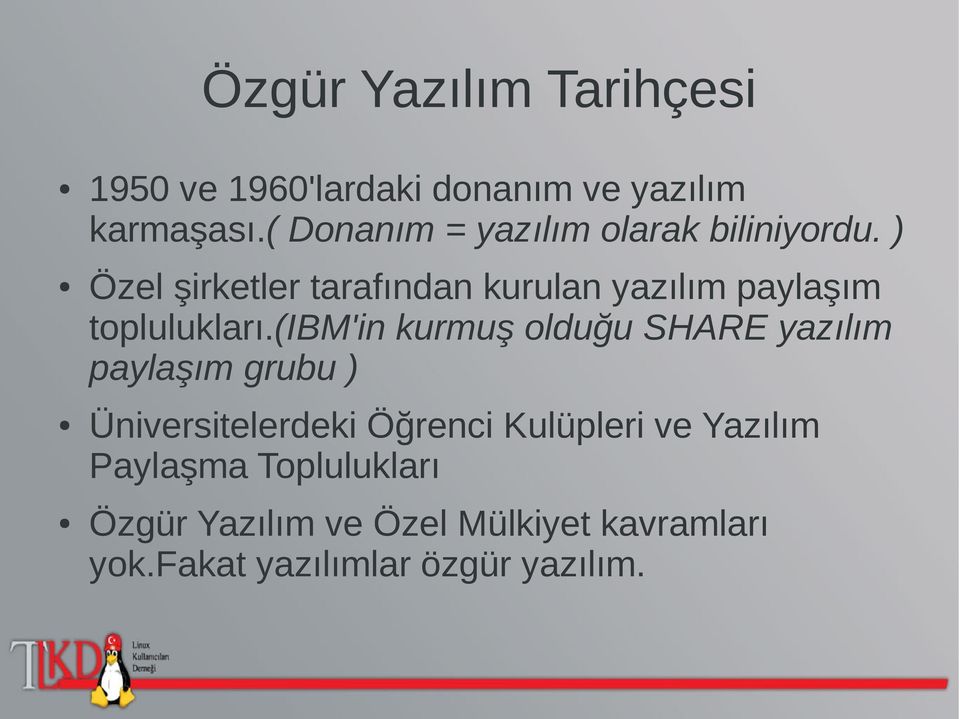 ) Özel şirketler tarafından kurulan yazılım paylaşım toplulukları.