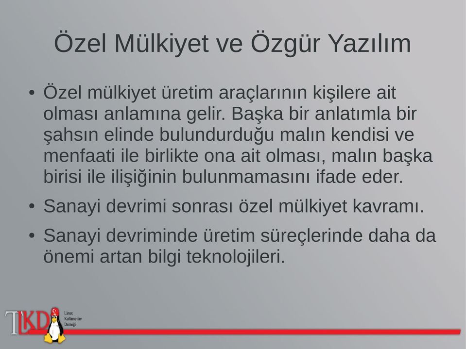 Başka bir anlatımla bir şahsın elinde bulundurduğu malın kendisi ve menfaati ile birlikte ona ait