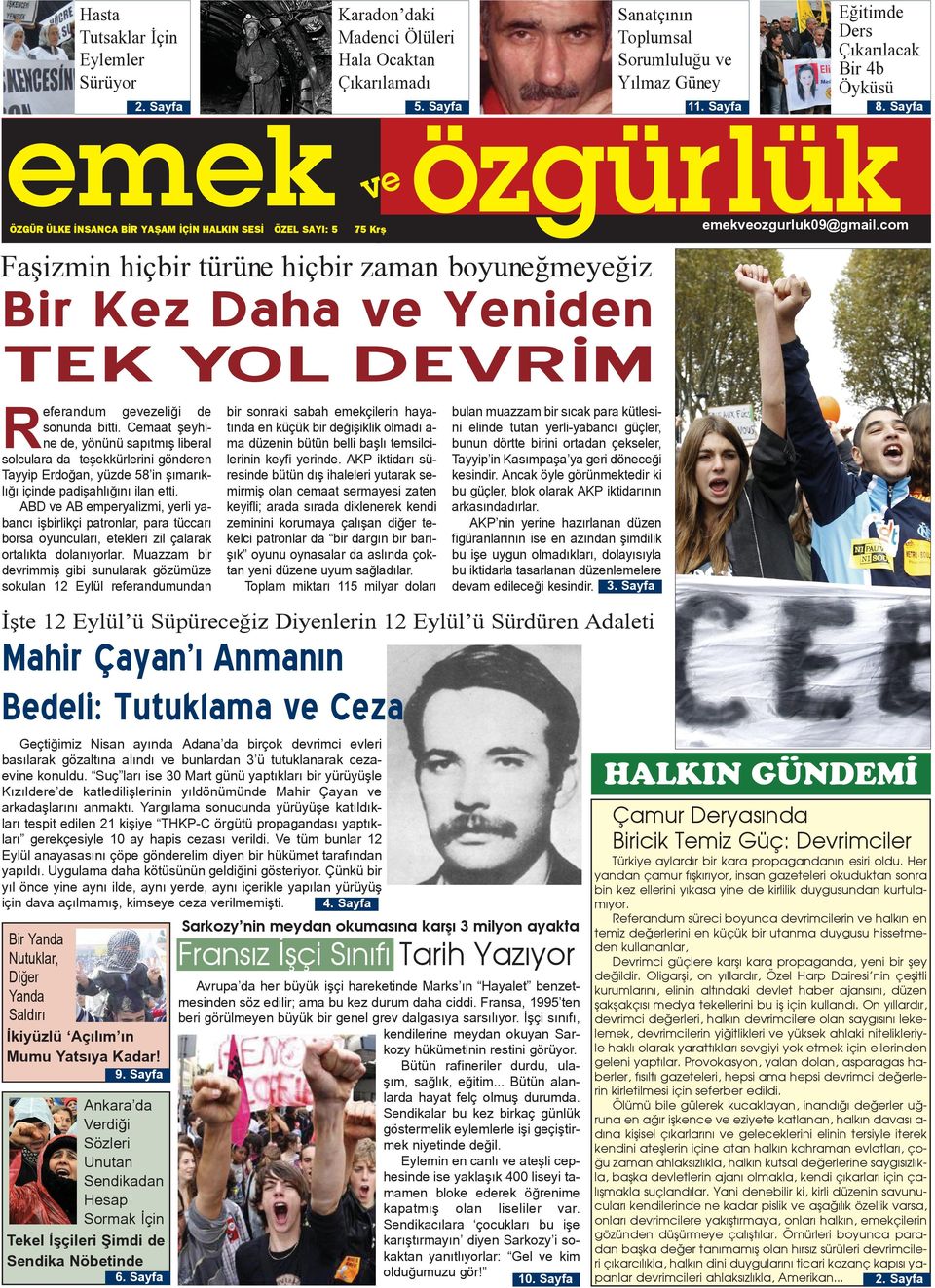 com 75 Krþ Faþizmin hiçbir türüne hiçbir zaman boyuneðmeyeðiz Bir Kez Daha Yeniden TEK YOL DEVRÝM R eferandum gezeliði de sonunda bitti.