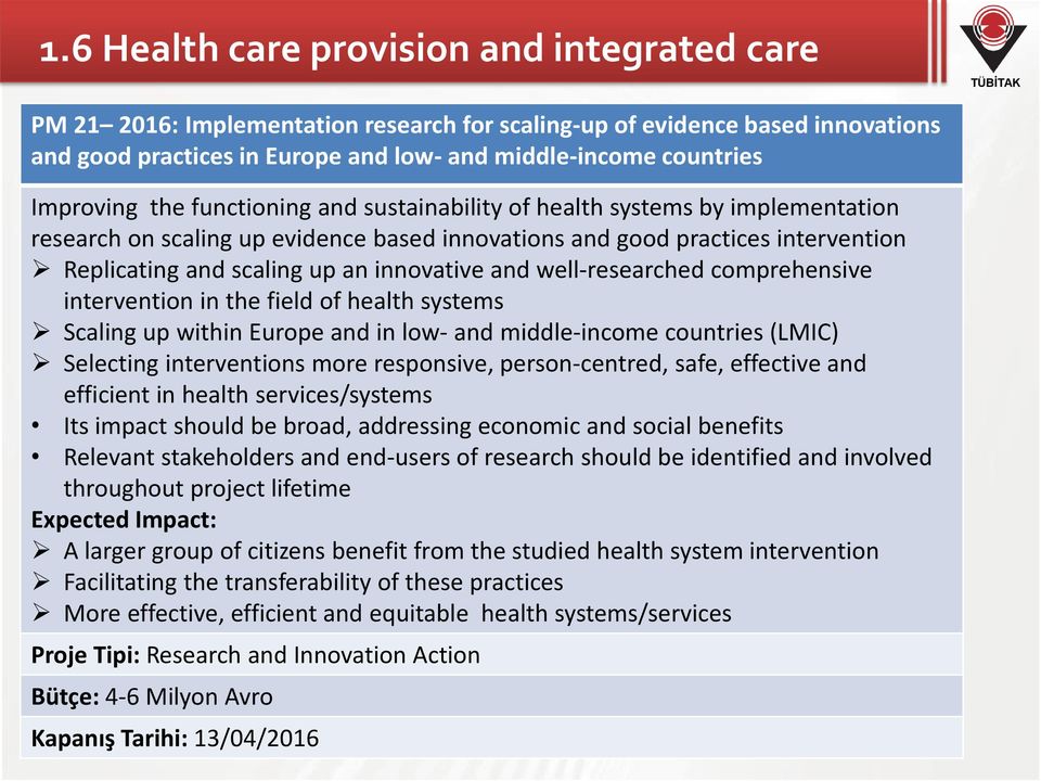 innovative and well-researched comprehensive intervention in the field of health systems Scaling up within Europe and in low- and middle-income countries (LMIC) Selecting interventions more