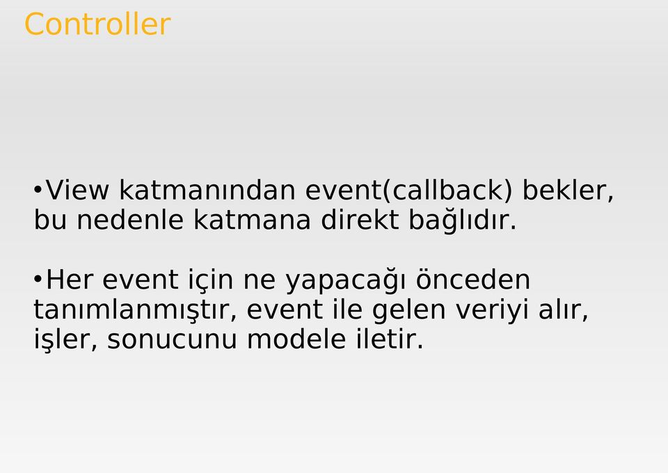 Her event için ne yapacağı önceden