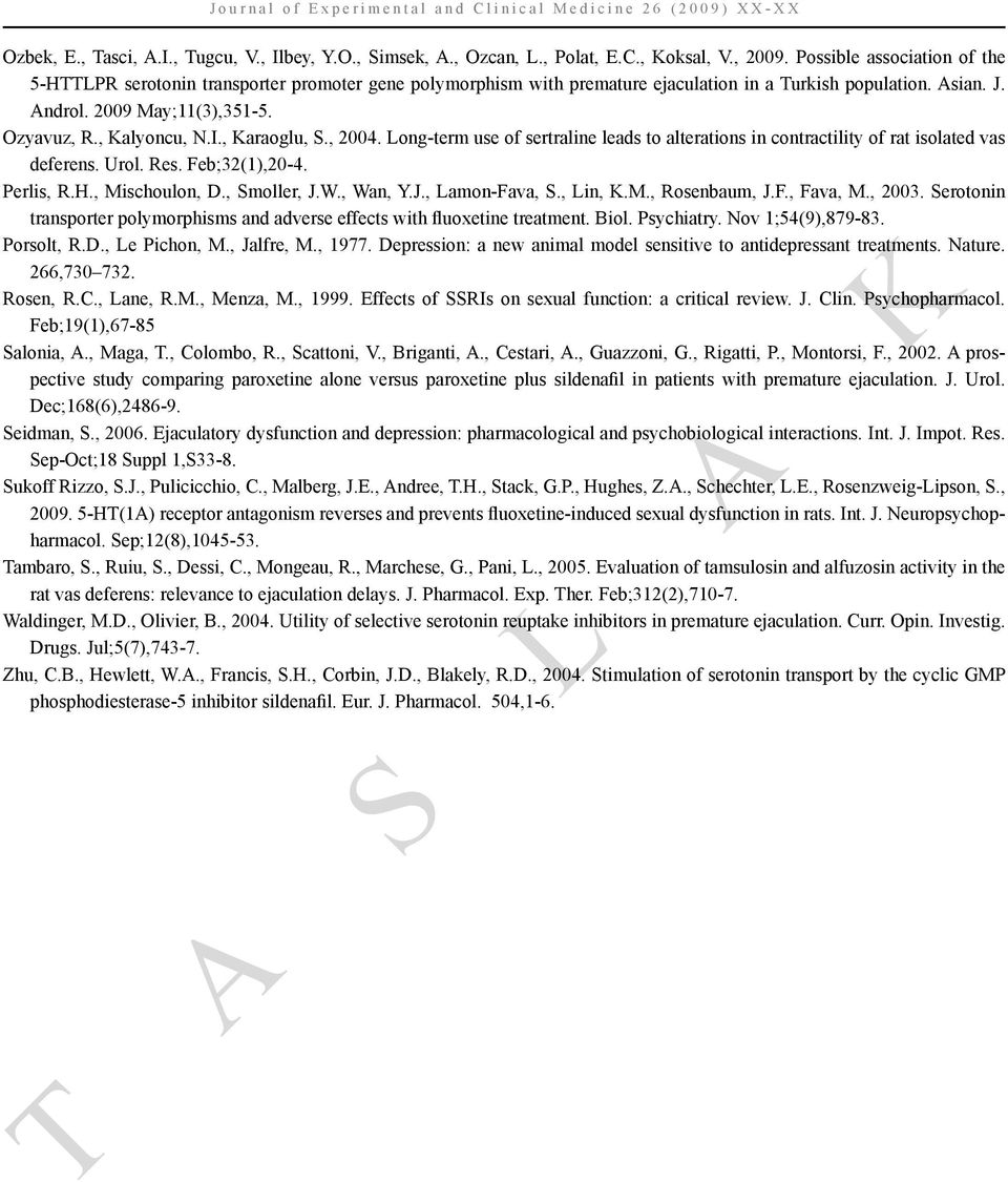 , Kalyoncu, N.I., Karaoglu, S., 2004. Long-term use of sertraline leads to alterations in contractility of rat isolated vas deferens. Urol. Res. Feb;32(1),20-4. Perlis, R.H., Mischoulon, D.