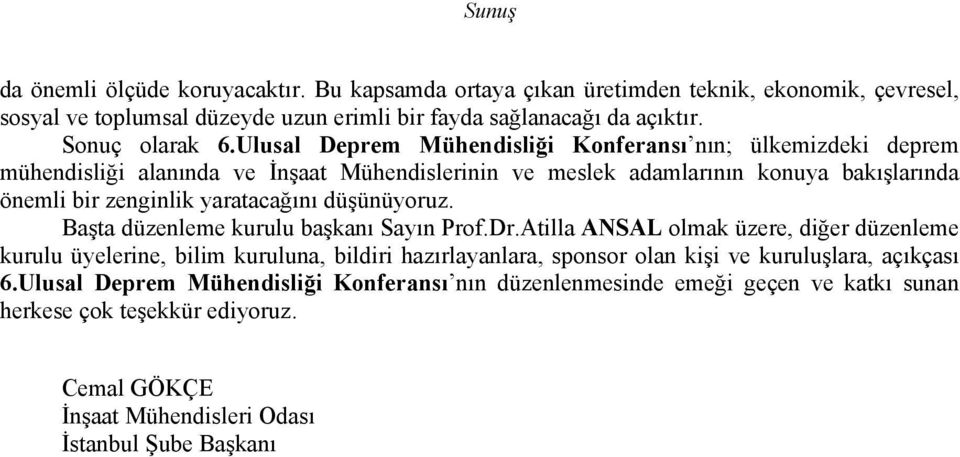 düşünüyoruz. Başta düzenleme kurulu başkanı Sayın Prof.Dr.