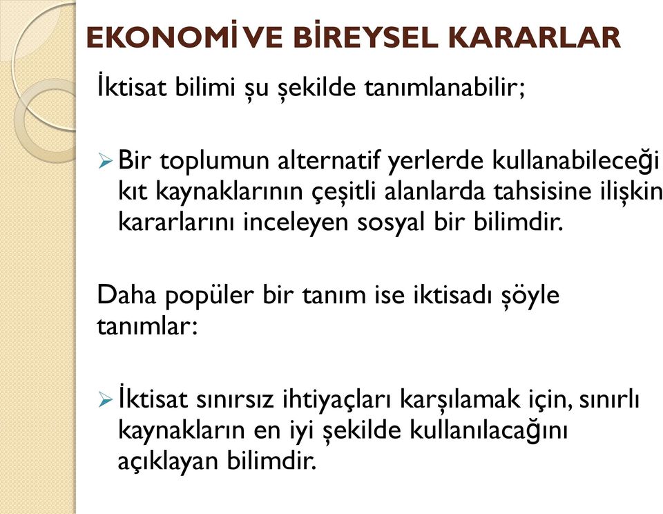 inceleyen sosyal bir bilimdir.