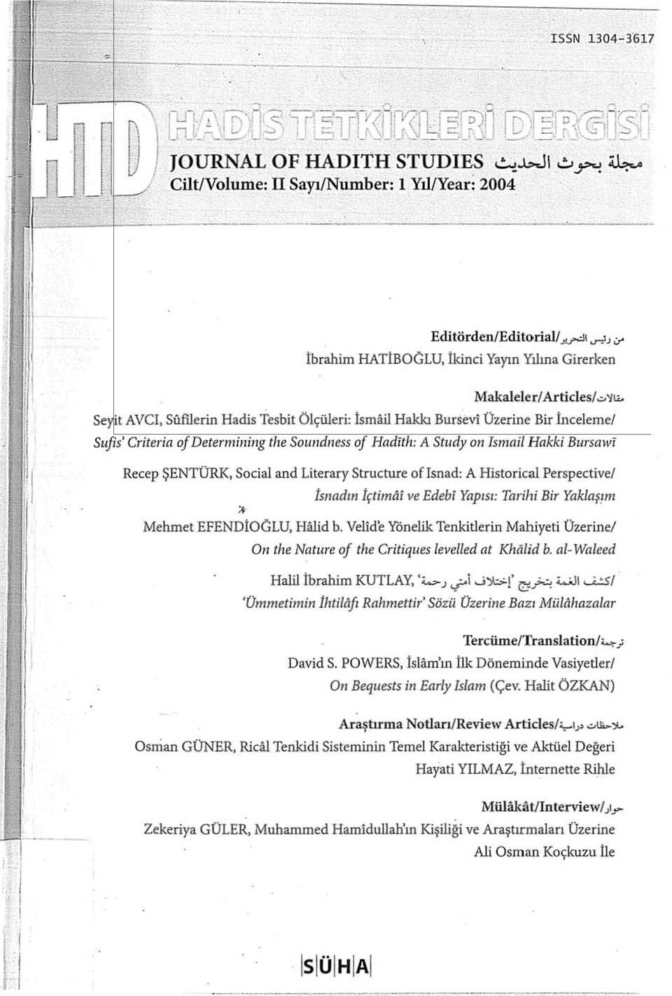 Seyit AVCI, Sılillerin Hadis Tesbit Ölçüleri: İsmail Hakkı Burs~vi Üzerine Bir İnceleme/ Sufis' Criteria of Determining the Soımdness of Hadith: A Study on!